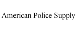 AMERICAN POLICE SUPPLY trademark