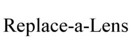 REPLACE-A-LENS trademark