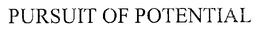 PURSUIT OF POTENTIAL trademark