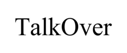 TALKOVER trademark