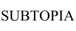 SUBTOPIA trademark