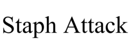 STAPH ATTACK trademark