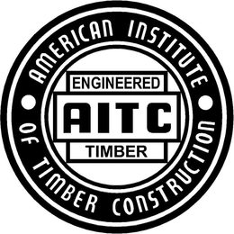 AITC AMERICAN INSTITUTE OF TIMBER CONSTRUCTION ENGINEERED TIMBER trademark