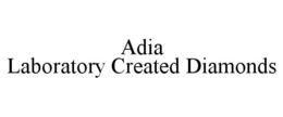 ADIA LABORATORY CREATED DIAMONDS trademark