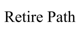 RETIRE PATH trademark