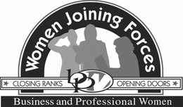 WOMEN JOINING FORCES CLOSING RANKS OPENING DOORS BPW BUSINESS AND PROFESSIONAL WOMEN trademark