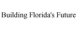 BUILDING FLORIDA'S FUTURE trademark