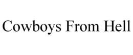 COWBOYS FROM HELL trademark