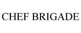 CHEF BRIGADE trademark