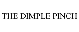 THE DIMPLE PINCH trademark
