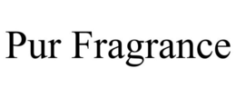 PUR FRAGRANCE trademark