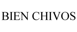 BIEN CHIVOS trademark