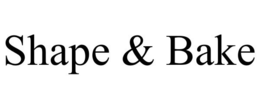 SHAPE & BAKE trademark