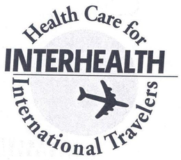 INTERHEALTH HEALTH CARE FOR INTERNATIONAL TRAVELERS trademark