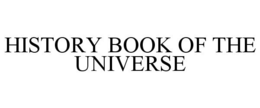 HISTORY BOOK OF THE UNIVERSE trademark