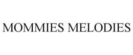 MOMMIES MELODIES trademark