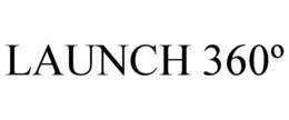 LAUNCH 360º trademark