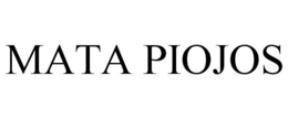 MATA PIOJOS trademark