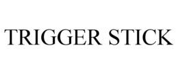 TRIGGER STICK trademark