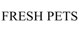 FRESH PETS trademark