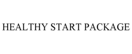 HEALTHY START PACKAGE trademark