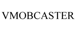 VMOBCASTER trademark
