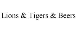 LIONS & TIGERS & BEERS trademark