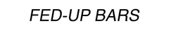 FED-UP BARS trademark