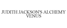 JUDITH JACKSON'S ALCHEMY VENUS trademark