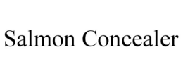 SALMON CONCEALER trademark