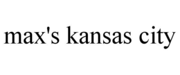 MAX'S KANSAS CITY trademark