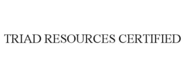 TRIAD RESOURCES CERTIFIED trademark