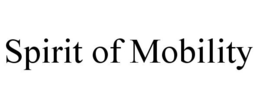 SPIRIT OF MOBILITY trademark
