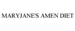 MARYJANE'S AMEN DIET trademark