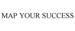 MAP YOUR SUCCESS trademark