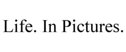 LIFE. IN PICTURES. trademark