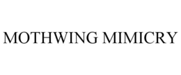 MOTHWING MIMICRY trademark