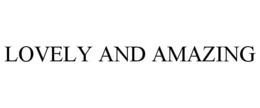 LOVELY AND AMAZING trademark