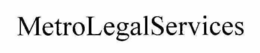 METROLEGALSERVICES trademark