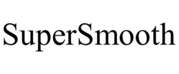 SUPERSMOOTH trademark
