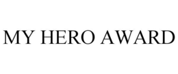 MY HERO AWARD trademark