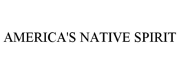 AMERICA'S NATIVE SPIRIT trademark