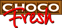 CHOCO FRESH trademark