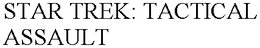 STAR TREK: TACTICAL ASSAULT trademark