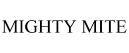 MIGHTY MITE trademark