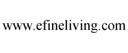 WWW.EFINELIVING.COM trademark