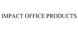 IMPACT OFFICE PRODUCTS trademark
