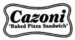 CAZONI "BAKED PIZZA SANDWICH" trademark