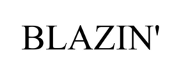 BLAZIN' trademark