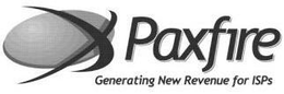 PAXFIRE GENERATING NEW REVENUE FOR ISPS trademark
